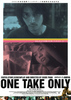 ONE TAKE ONLY　ワン・テイク・オンリー