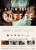 A Film About Coffee （ア・フィルム・アバウト・コーヒー）