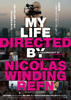 マイ・ライフ・ディレクテッド・バイ・ニコラス・ウィンディング・レフン